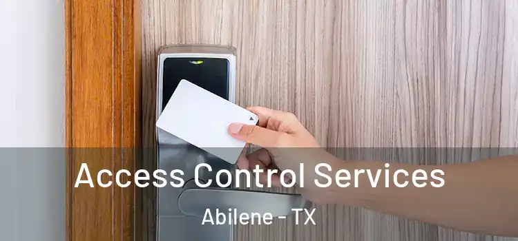  Access Control Services Abilene - TX