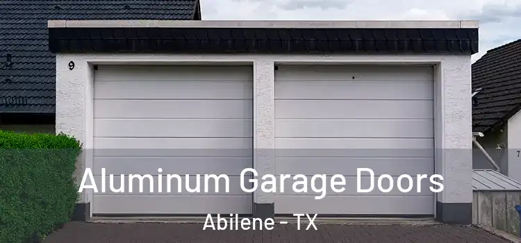  Aluminum Garage Doors Abilene - TX