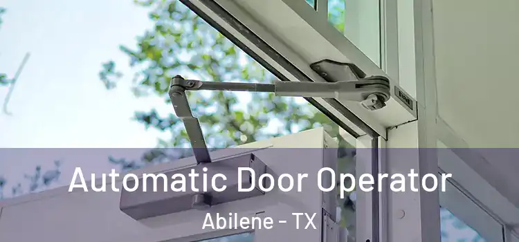  Automatic Door Operator Abilene - TX