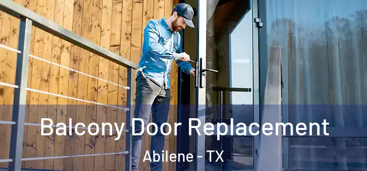  Balcony Door Replacement Abilene - TX