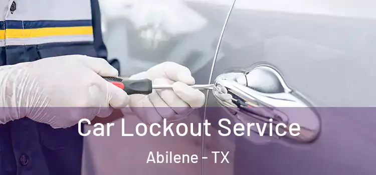  Car Lockout Service Abilene - TX