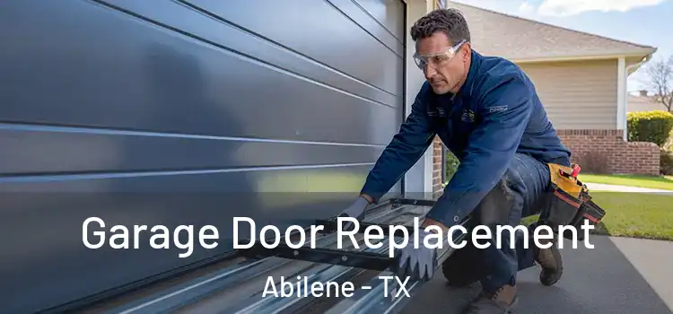  Garage Door Replacement Abilene - TX