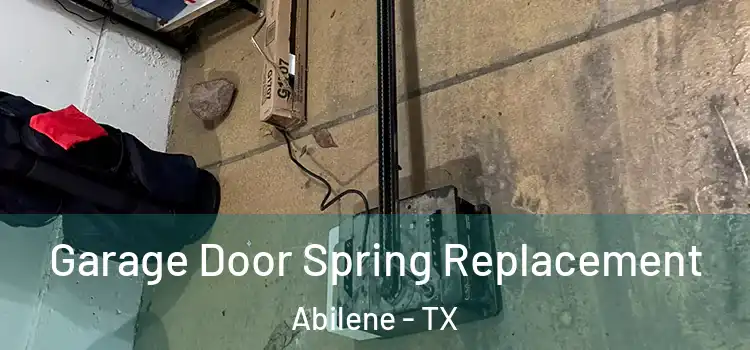  Garage Door Spring Replacement Abilene - TX