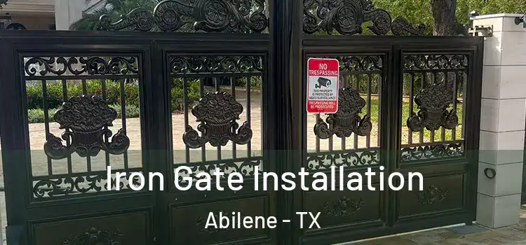 Iron Gate Installation Abilene - TX