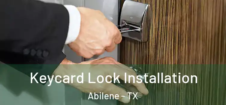 Keycard Lock Installation Abilene - TX