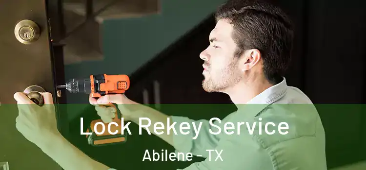 Lock Rekey Service Abilene - TX