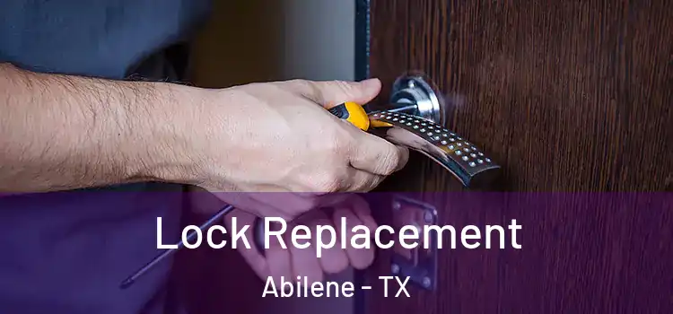  Lock Replacement Abilene - TX