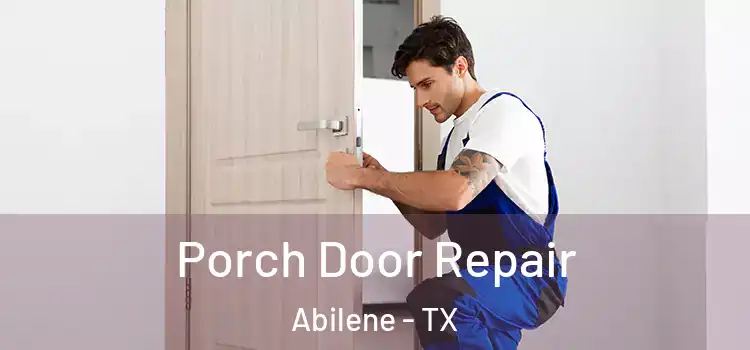  Porch Door Repair Abilene - TX