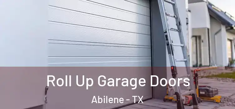  Roll Up Garage Doors Abilene - TX