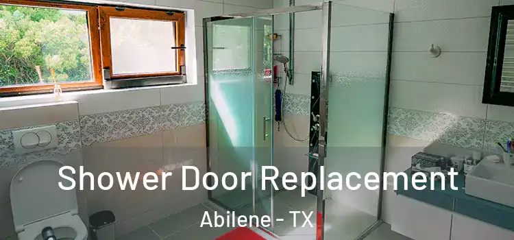 Shower Door Replacement Abilene - TX