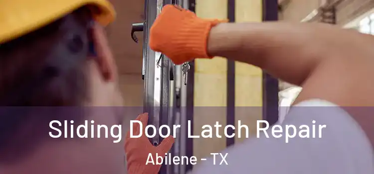  Sliding Door Latch Repair Abilene - TX