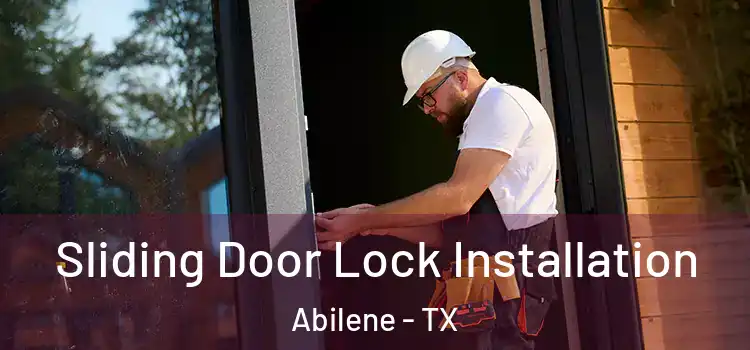 Sliding Door Lock Installation Abilene - TX