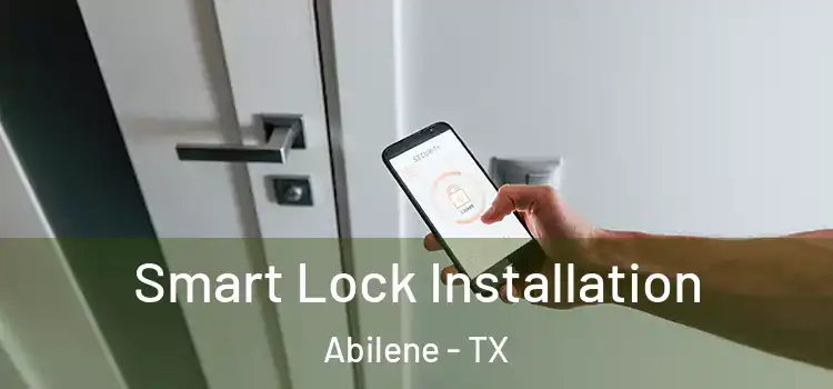  Smart Lock Installation Abilene - TX