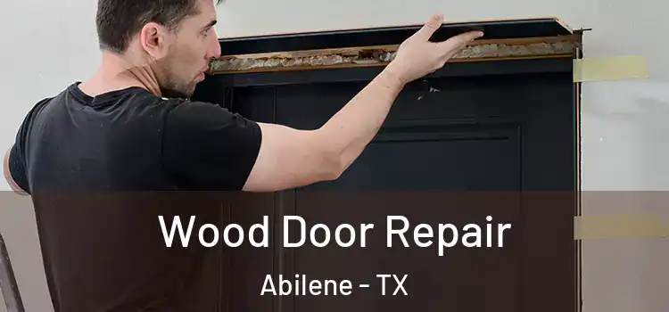 Wood Door Repair Abilene - TX